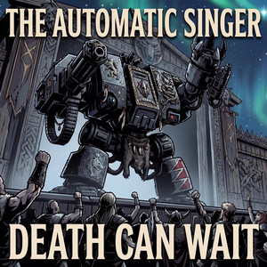 Death Can Wait by The Automatic Singer