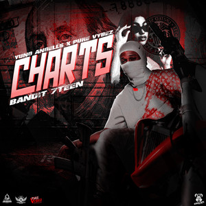 Charts by Bandit 7teen, Yung Angells, Pure Vybez
