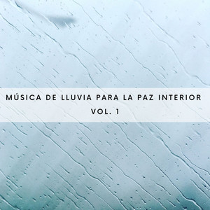 Música De Lluvia Para La Paz Interior Vol. 1 album