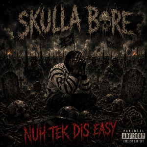 Nuh Tek Dis Easy by Skulla Bore