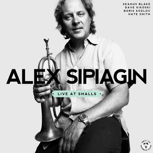 Live at Smalls — Alex Sipiagin