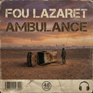 AMBULANCE by FOU LAZARET