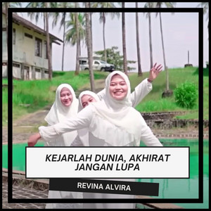 Kejarlah Dunia, Akhirat Jangan Lupa by Revina Alvira