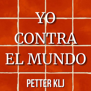 YO CONTRA EL MUNDO by PETTER KLJ