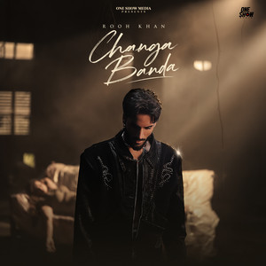 Changa Banda by Rooh Khan