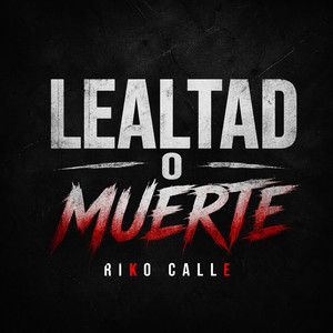 Lealtad o Muerte by Riko calle