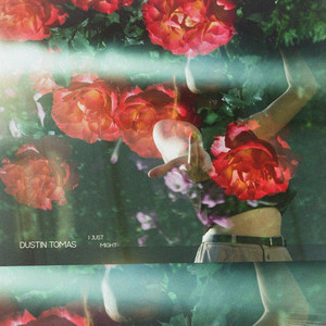I Just Might by Dustin Tomas