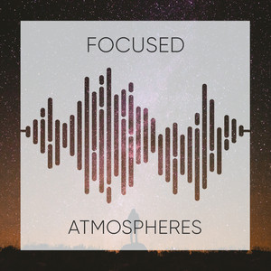# Focused Atmospheres album