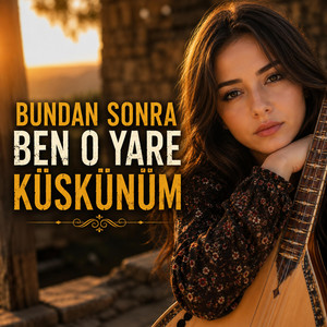 Ben O Yare Küskünüm by Seçilmiş Ezgiler