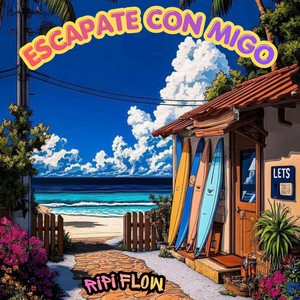 ESCAPATE CON MIGO by Ripi Flow