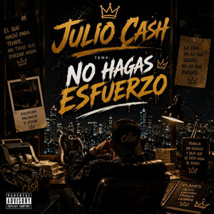 no hagas esfuerzo - Special Version by Julio Cash