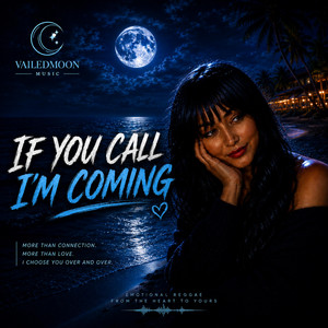if you call im coming by Vailedmoon music