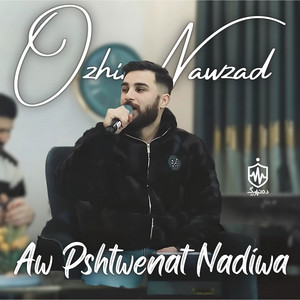 Ozhin Nawzad - Aw Pshtwenat Nadiwa