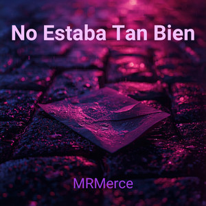No Estaba Tan Bien by MRMerce