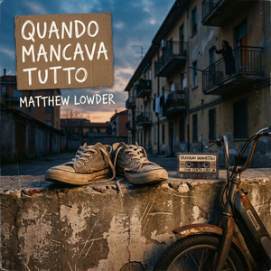 Quando Mancava Tutto - Radio Edit by Matthew Lowder
