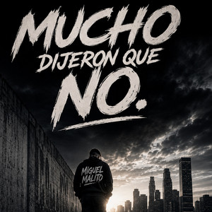 Mucho dijeron que no by miguel malito