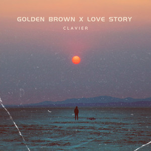 Golden Brown x Love Story
