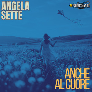 Anche al Cuore by Angela Sette