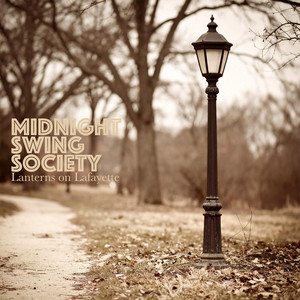 Lanterns on Lafayette by Midnight Swing Society