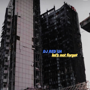 DJ RED UA — Let's Not Forget (Melodic House & Techno Original Extended)