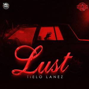 Lust by Tielo Lanez