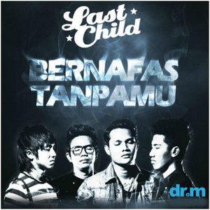 Bernafas Tanpamu by Last Child
