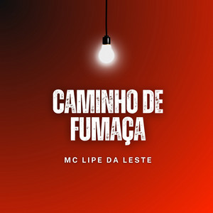 Caminho de Fumaça by MC Lipe da Leste