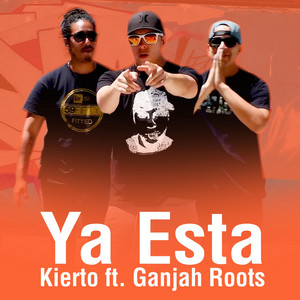 Ya Esta (feat. Ganjah Roots) by Kierto, Ganjah Roots