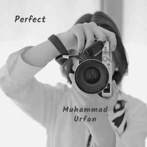 Perfect by Muhammad Urfan