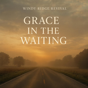 He Still Loves You by Windy Ridge Revival
