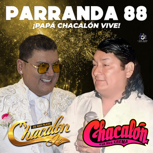 Chacalon Jr - Parranda 88 (Papá Chacalón Vive) (feat. Chacalón y la Nueva Crema)