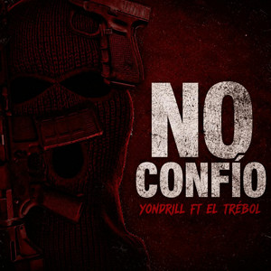No Confio by Yondrill, El Trebol