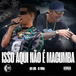 Isso Aqui Não é Macumba
