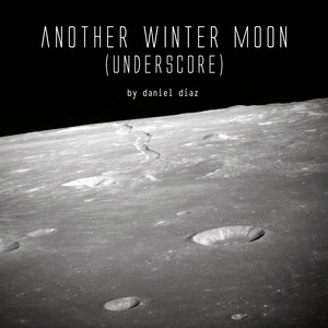 Another Winter Moon - Underscore by Daniel Diaz
