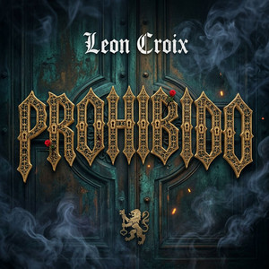 Prohibido by Leon Croix