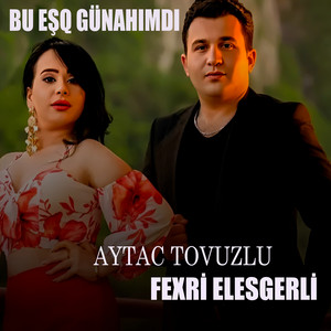 Bu Eşq Günahımdı (feat. Fəxri Ələsgərli)
