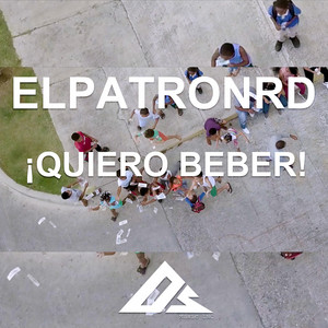 ¡Quiero Beber! by El Patron Rd
