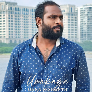 Gana Nishanth - Unakaga