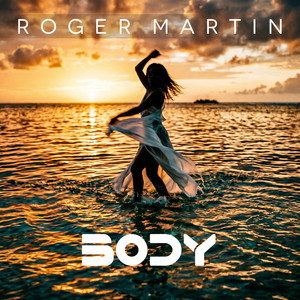Body by Roger Martin
