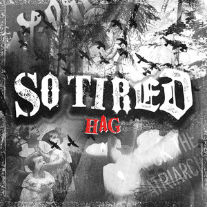 So Tired by HAG