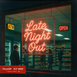 LATE NIGHT OUT by BEAMIN, Dizzy Wright