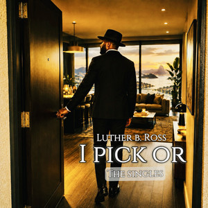 I Pick OR by Luther B. Ross