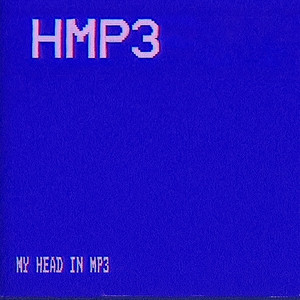 ICEKIRYSS - HMP3 (MY HEAD IN MP3)