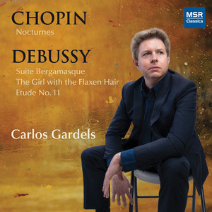 Chopin: Nocturnes, Debussy: Suite bergamasque, La fille aux cheveux de lin, Pour les arpèges composés (12 Etudes, Book 1, No. 11) — Carlos Gardels