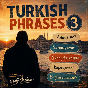 Turkish Phrases 3 by Geoff Jackson