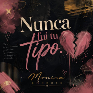 Nunca fui tu tipo by Monica London