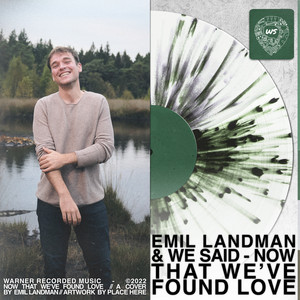 Now That We’ve Found Love by Emil Landman, We Said