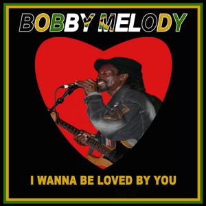 I Wanna Be Loved by You