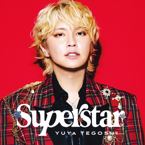 SUPER STAR by YUYA TEGOSHI