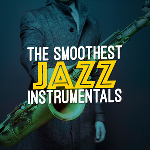 The Smoothest Jazz Instrumentals